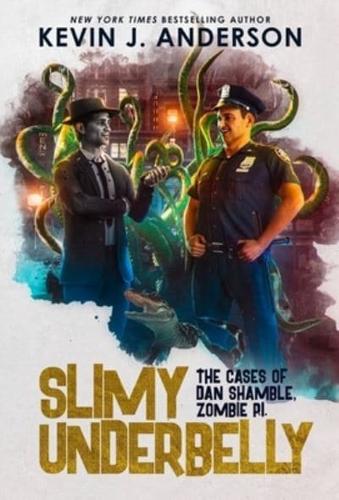 Slimy Underbelly: Dan Shamble, Zombie P.I.