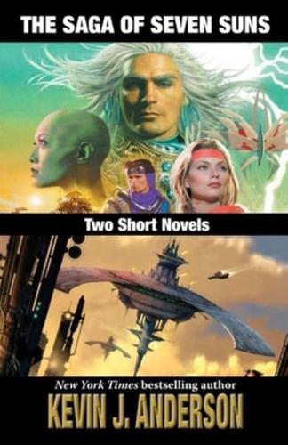 The Saga of Seven Suns: TWO SHORT NOVELS: Includes Veiled Alliances and Whistling Past the Graveyard