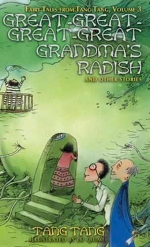 Great-Great-Great-Great Grandma's Radish and Other Stories