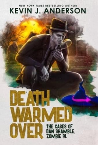 Death Warmed Over: Dan Shamble, Zombie PI