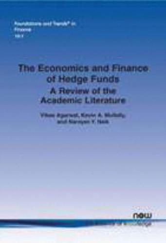 The Economics and Finance of Hedge Funds: A Review of the Academic Literature