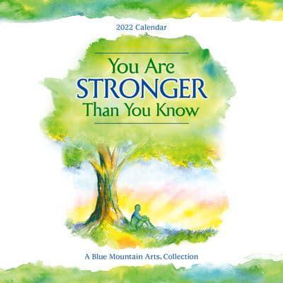 Blue Mountain Arts 2022 Calendar You Are Stronger Than You Know 12 X 12 In. 12-Month Hanging Wall Calendar Offers Encouragement and Positive Thoughts for Anyone