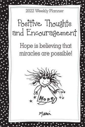 Positive Thoughts and Encouragement / Hope Is Believing That Miracles Are Possible!