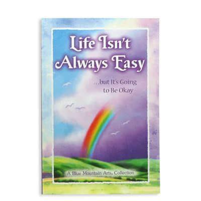 Life Isn't Always Easy... But It's Going to Be Okay