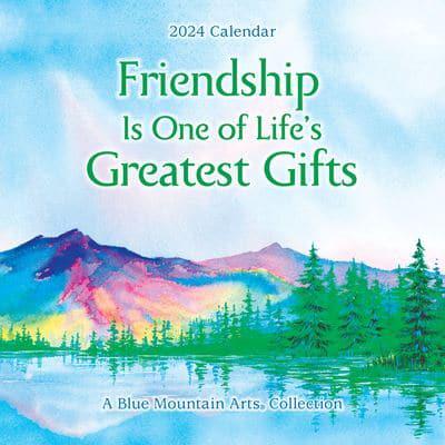 Friendship Is One of Life's Greatest Gifts--2024 Wall Calendar