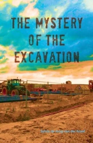 The Mystery of the Excavation