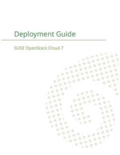 SUSE OpenStack Cloud 7: Deployment Guide