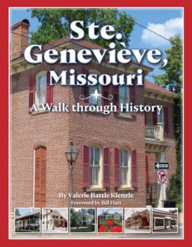 Ste. Genevieve, Missouri: A Walk Through History