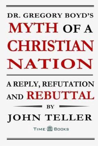 Dr. Gregory Boyd's Myth of a Christian Nation