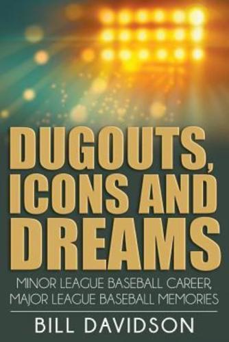 Dugouts, Icons and Dreams