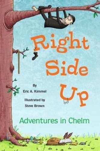 Right Side Up: Adventures in Chelm