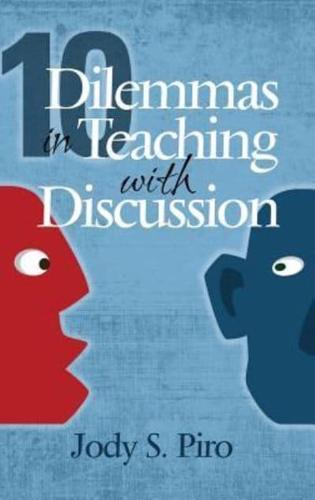 10 Dilemmas in Teaching with Discussion: Managing Integral Instruction (HC)