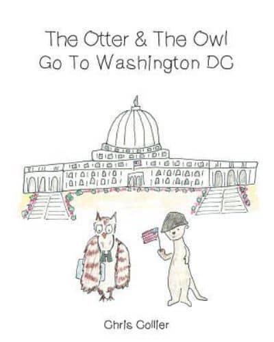 The Otter and the Owl Go To Washington, DC