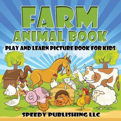 Farm Animal Book: Play and Learn Picture Book For Kids