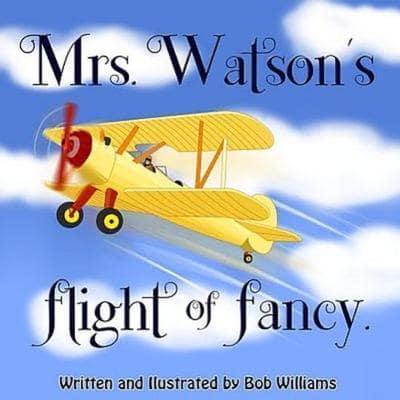 Mrs. Watson's Flight of Fancy