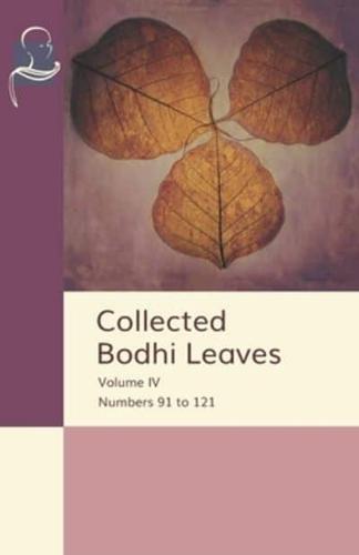 Collected Bodhi Leaves Volume IV: Numbers 91 to 121