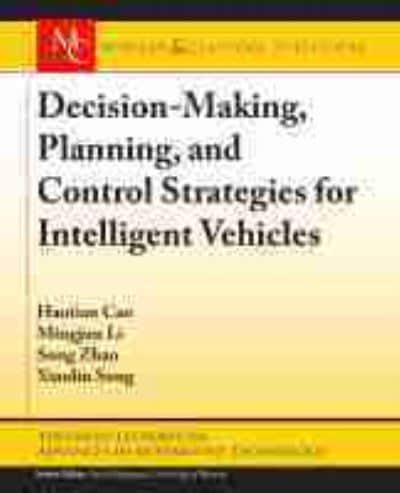 Decision Making, Planning, and Control Strategies for Intelligent Vehicles