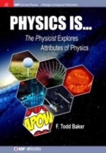 Physics Is...