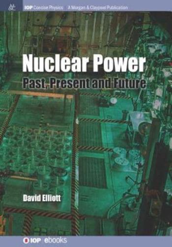 Nuclear Power: Past, Present and Future
