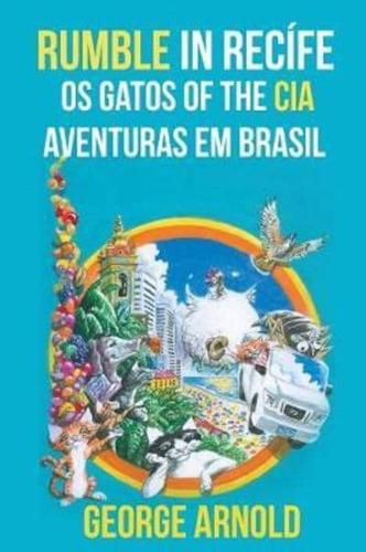 Rumble in Recífe Os Gatos of the CIA Aventuras Em Brasil