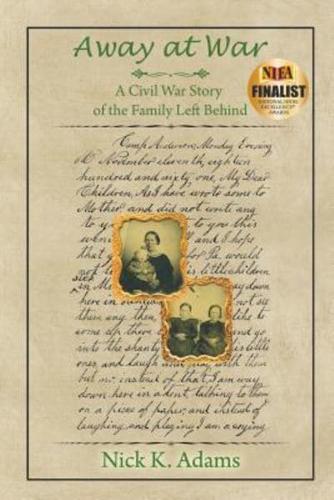 Away at War: A Civil War Story of the Family Left Behind