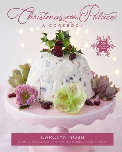 Christmas at the Palace: A Cookbook