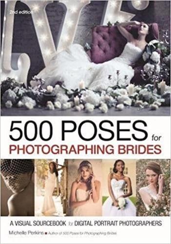 500 Poses for Photographing Brides