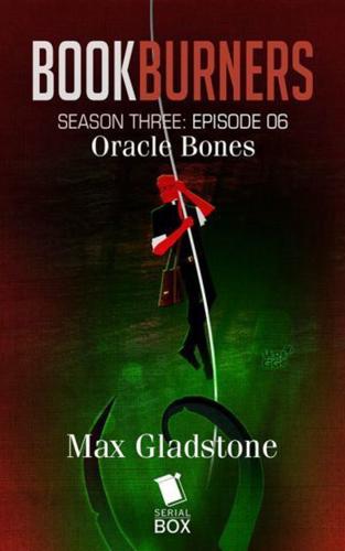 Oracle Bones (Bookburners Season 3 Episode 6)
