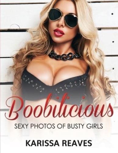 Boobilicious - Sexy Photos Of Busty Girls: Sexiest Women Ever!