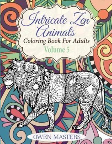 Intricate Zen Animals: Coloring Book For Adults