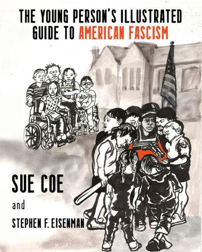A Young Person's Illustrated Guide to American Fascism