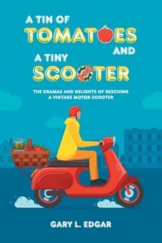 A Tin of Tomatoes and a Tiny Scooter: The Dramas and Delights of Rescuing a Vintage Motor Scooter