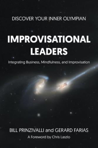 Improvisational Leaders: Integrating Business, Mindfulness, and Improvisation