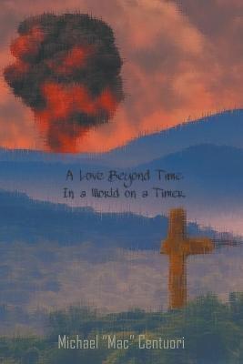 A Love Beyond Time, in a World on a Timer