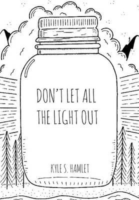 Don't Let All the Light Out (Limited Edition)