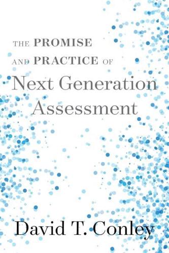 The Promise and Practice of Next Generation Assessment