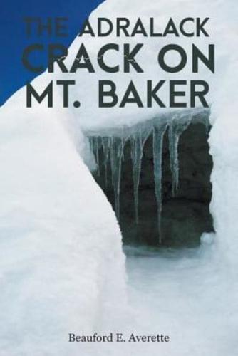 The Adralack Crack on Mt. Baker