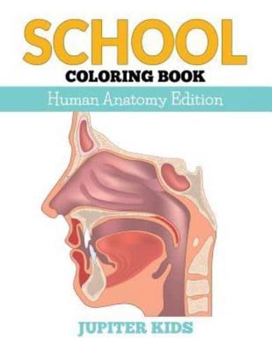 School Coloring Book: Human Anatomy Edition