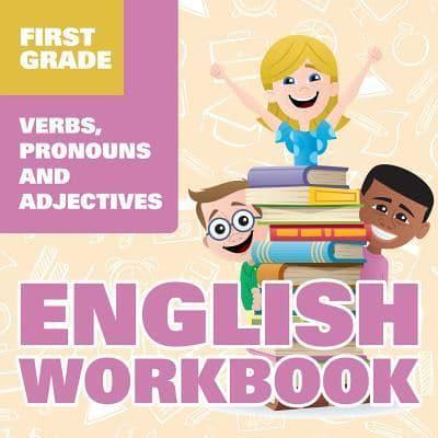 First Grade English Workbook: Verbs, Pronouns and Adjectives