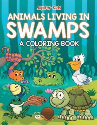 Animals Living in Swamps (A Coloring Book)