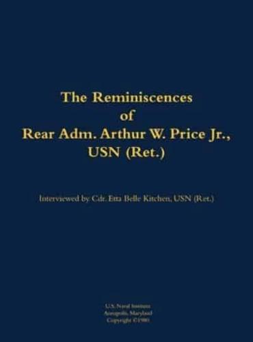 Reminiscences of Rear Adm. Arthur W. Price Jr., USN (Ret.)