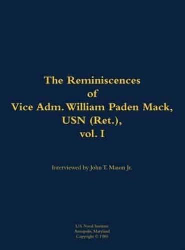 Reminiscences of Vice Adm. William Paden Mack, USN (Ret.), Vol. I