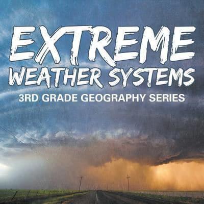 Extreme Weather Systems : 3rd Grade Geography Series