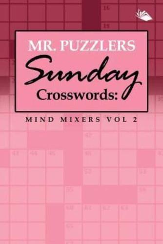 Mr. Puzzlers Sunday Crosswords: Mind Mixers Vol 2