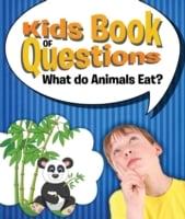 Kids Book of Questions: What Do Animals Eat?