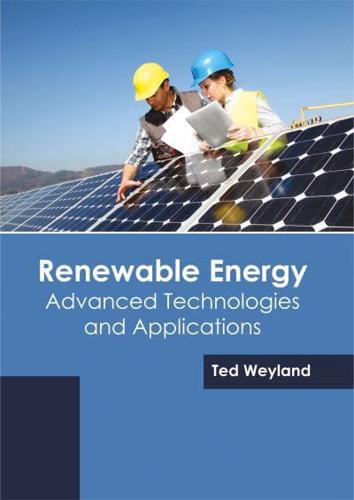 Renewable Energy: Advanced Technologies and Applications