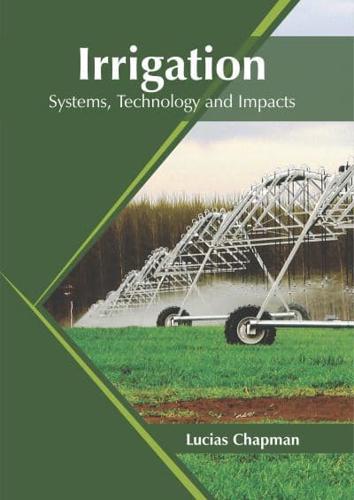 Irrigation: Systems, Technology and Impacts