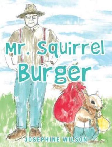 Mr. Squirrel Burger