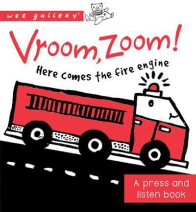 Vroom, Zoom! Here Comes the Fire Truck!