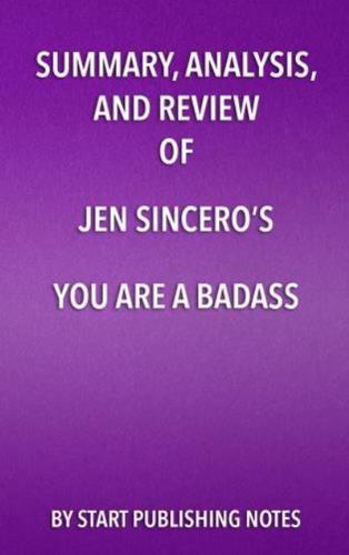 Summary, Analysis, and Review of Jen Sincero's You Are a Badass